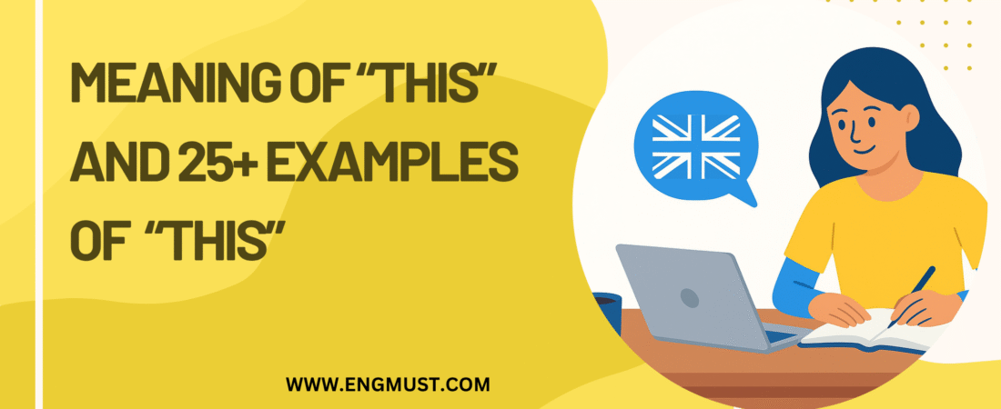 Meaning Of “THIS” and 25+ examples of “THIS”